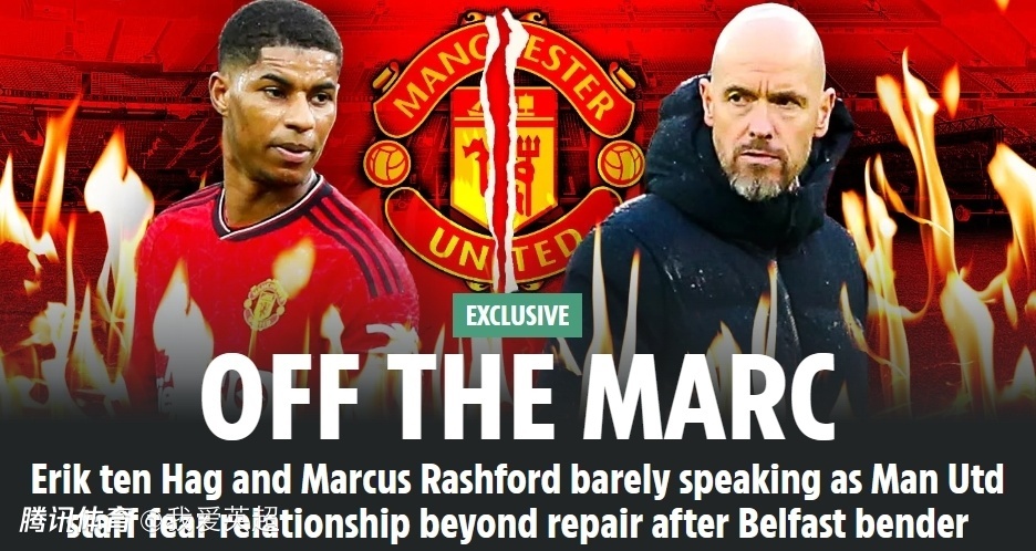 决裂曝滕哈格与曼联10号零交流31场仅5球赛前请病假逛夜店